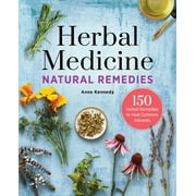 Herbal Medicine Natural Remedies 150 Herbal Remedies to Heal Common Ailments Paperback