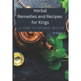 thumbnail image 1 of Herbal Remedies and Recipes for Kings : A Guide to Optimal Health (Paperback), 1 of 1