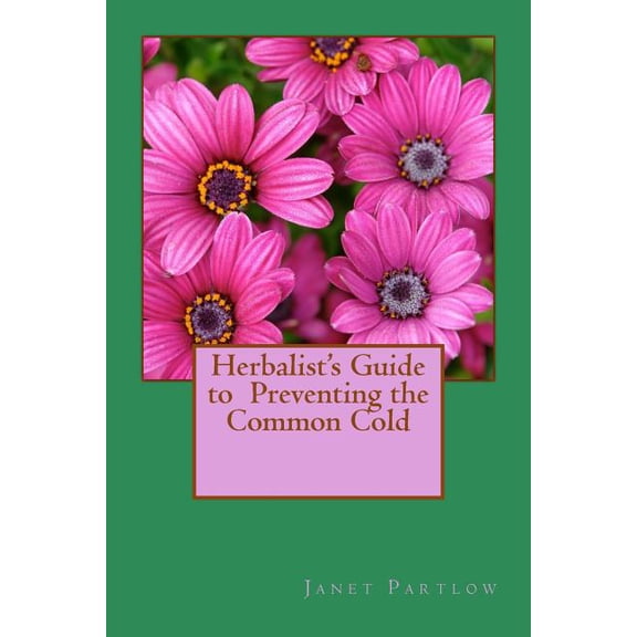 Herbalist's Guide to Preventing the Common Cold, (Paperback)