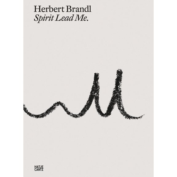 Herbert Brandl: Spirit Lead Me, (Paperback)
