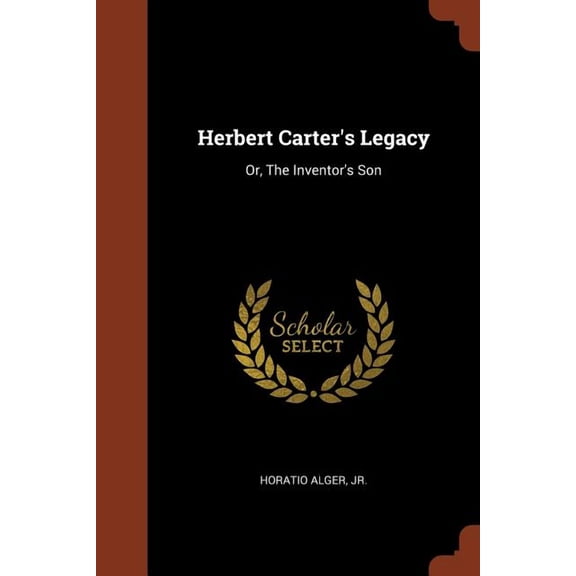 Herbert Carter's Legacy: Or, The Inventor's Son (Paperback)