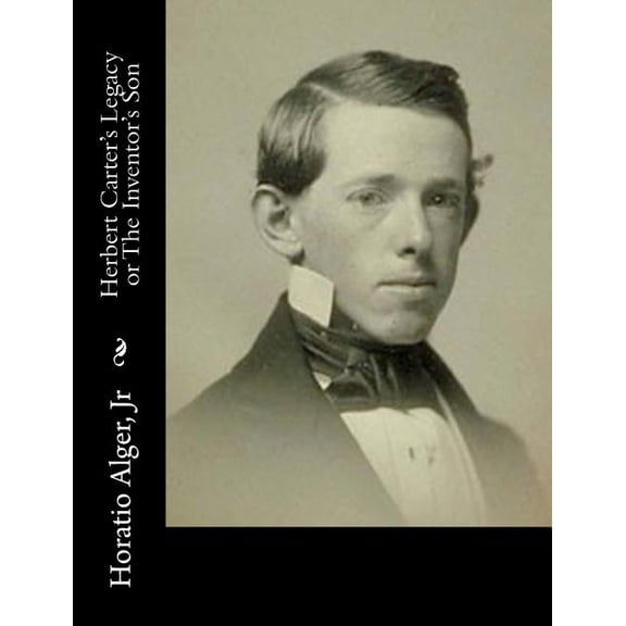 Herbert Carter's Legacy or The Inventor's Son, (Paperback)