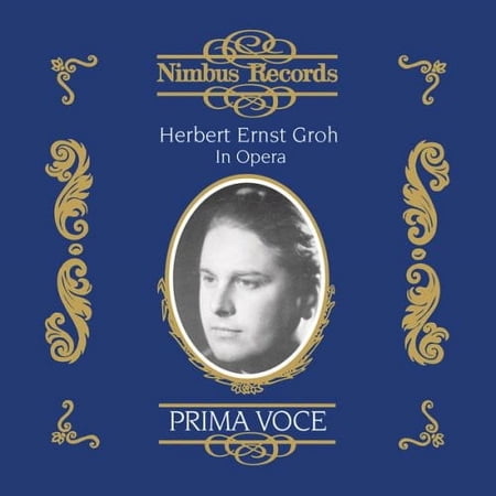 Herbert Ernst Groh - Herbert Ernst Groh in Opera - Music & Performance - CD