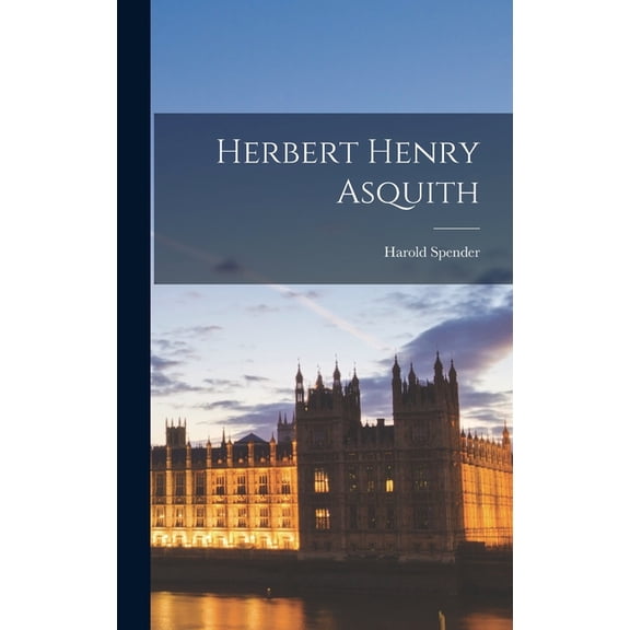 Herbert Henry Asquith (Hardcover)