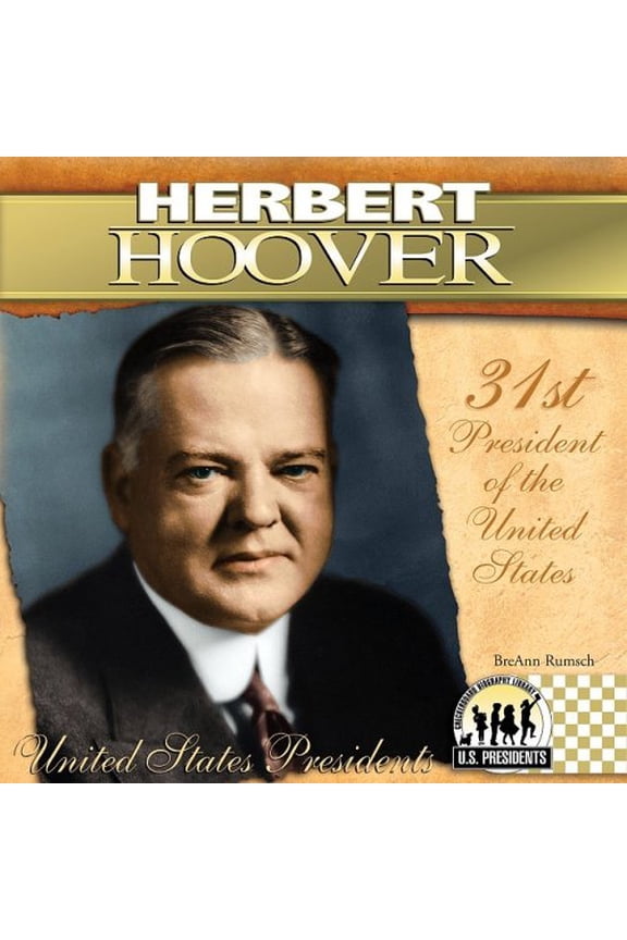 Pre-Owned Herbert Hoover: 31st President of the United States (Library Binding) 1604534583 9781604534580