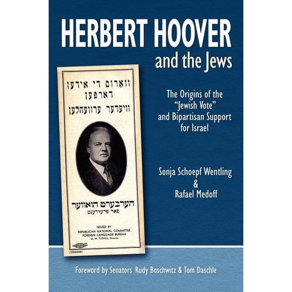 Herbert Hoover and the Jews: The Origins of the "Jewish Vote" and Bipartisan Support for Israel (Paperback)
