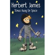 Herbert James Stows Away to Space, Hardcover