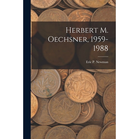 Herbert M. Oechsner, 1959-1988, (Paperback)