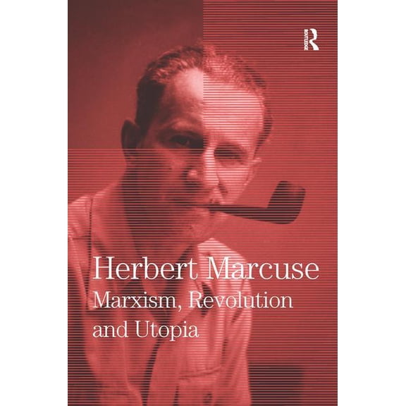 Herbert Marcuse: Collected Papers: Marxism, Revolution and Utopia: Collected Papers of Herbert Marcuse, Volume 6 (Paperback)