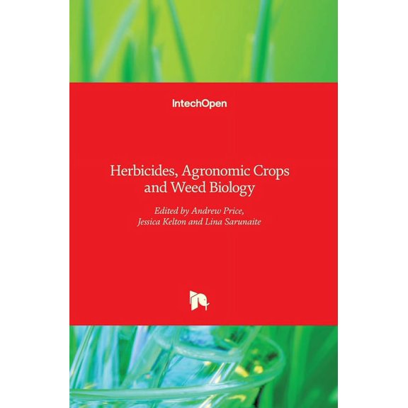 Herbicides, Agronomic Crops and Weed Biology Paperback 9535122185 9789535122180 Price, Andrew