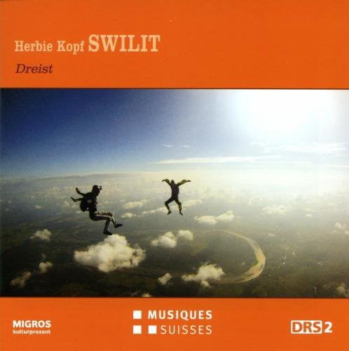 Herbie Kopf's Swilit - Herbie Kopf Swilit - Dreist - Music & Performance - CD