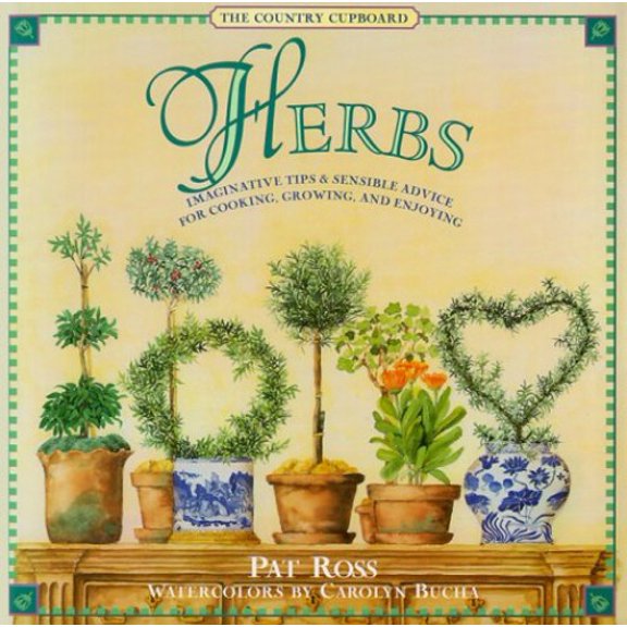 Pre-Owned Herbs: Imaginative Tips & Sensible Advice for Cooking, Growing and Enjoying (Hardcover) 1567998712 9781567998719