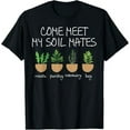 Herbs Come Meet My Soil Mates Plants Garden Gardener TShirt