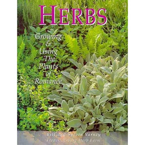 Herbs : Growing & Using the Plants of Romance (Paperback)