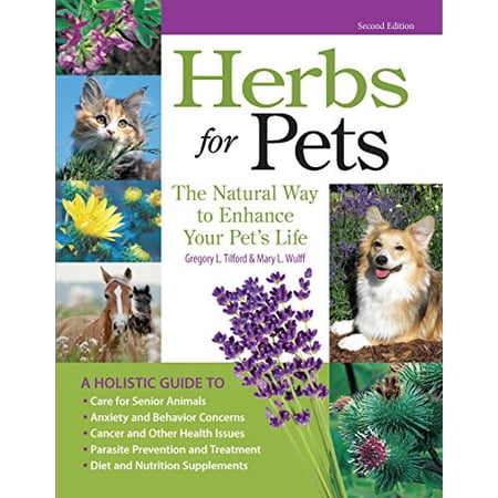 Pre-Owned Herbs for Pets: The Natural Way to Enhance Your Pet s Life (CompanionHouse Books) A-Z Guide to Medicinal Plants Holistic Recipes and Nutritional Supplements for Dogs Cats Horses Birds and More
