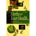 thumbnail image 1 of Pre-Owned Herbs for Your Health: A Handy Guide for Knowing and Using 50 Common Herbs (Paperback) 1883010276 9781883010270, 1 of 1