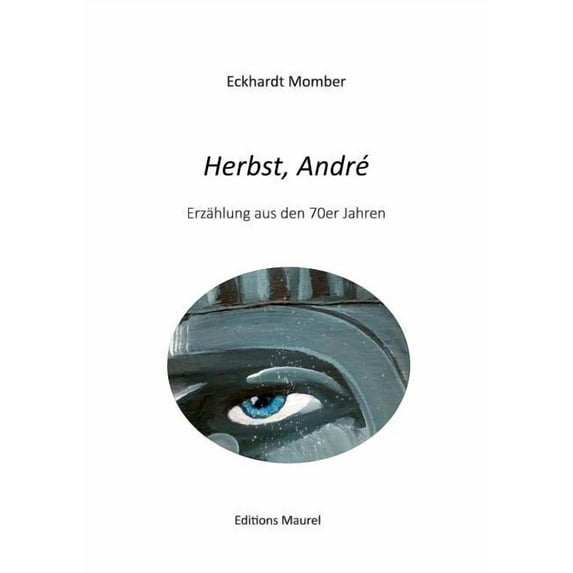 Herbst, André: Eine Erzählung aus den 70er Jahren (Paperback)