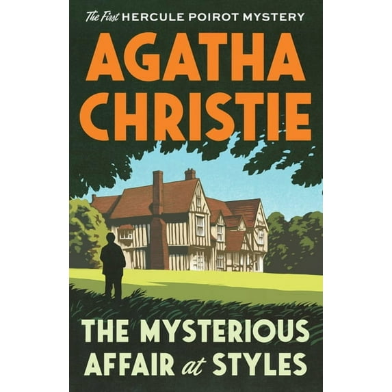 Hercule Poirot The Mysterious Affair at Styles: The First Hercule Poirot Mystery, (Paperback)