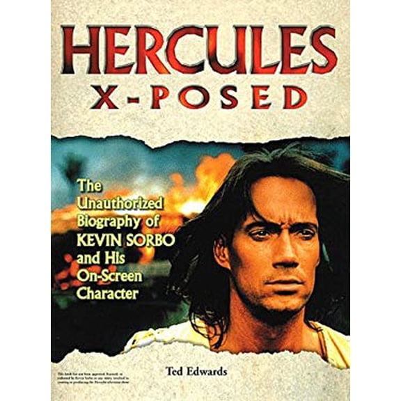 Pre-Owned Hercules X-Posed: The Unauthorized Biography of Kevin Sorbo and His On-Screen Character (Paperback) 0761513663 9780761513667