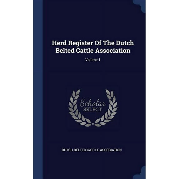 Herd Register Of The Dutch Belted Cattle Association; Volume 1 (Hardcover)
