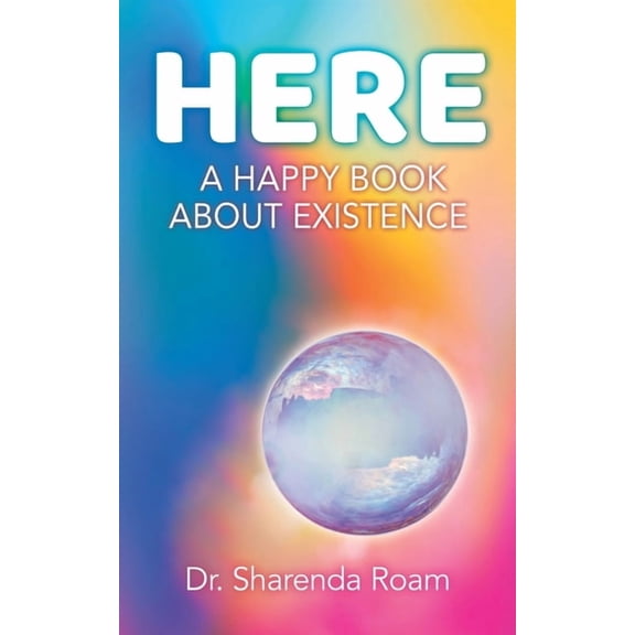 Here: A Happy Book about Existence, (Paperback)