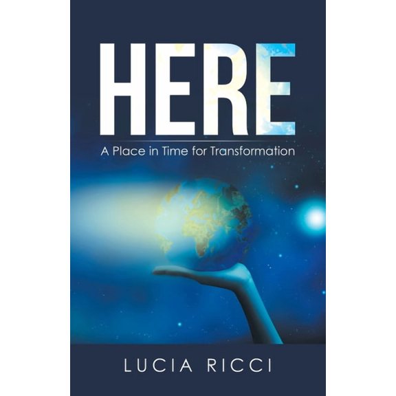 Here: A Place in Time for Transformation, (Paperback)