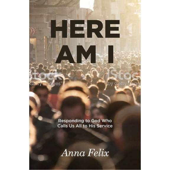 Here Am I: Responding to God Who Calls Us All to His Service, (Paperback)