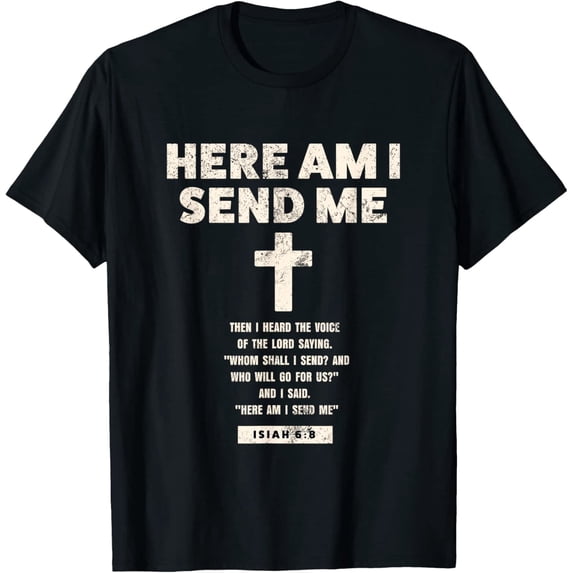 Here Am I Send Me Isaiah 6:8 Christian Cross Faith T-Shirt