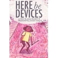 thumbnail image 1 of Here Be Devices, (Paperback), 1 of 1