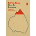 thumbnail image 1 of Here Be Icebergs, (Paperback), 1 of 1