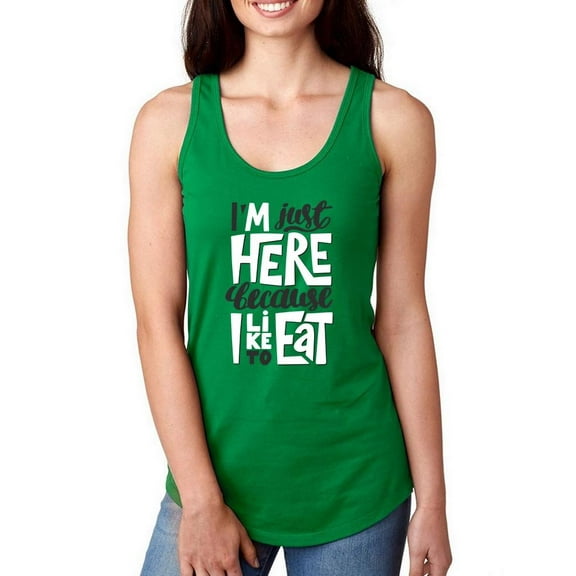 Here Because I Like To Eat Racerback Tank Women -Image by Shutterstock, Female x-Large
