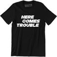 thumbnail image 1 of Here Come's Trouble Funny Slogan Printed Graphic Design Men's T-Shirt, 1 of 4
