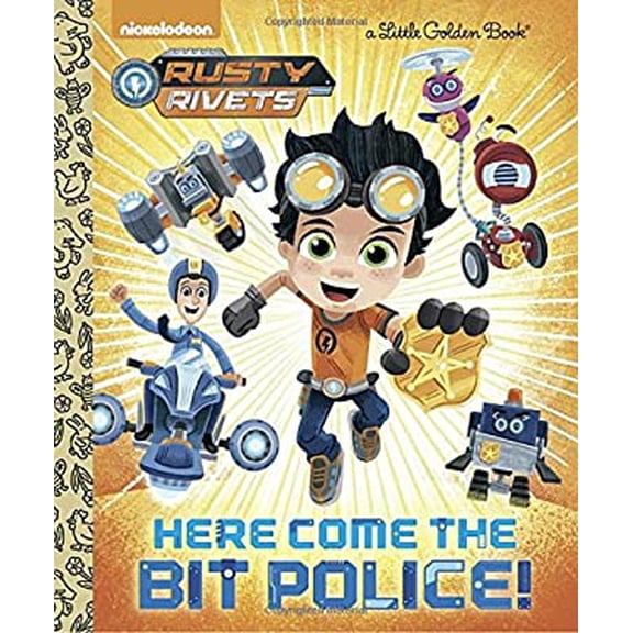 Pre-Owned Here Come the Bit Police! (Rusty Rivets) (Hardcover) 1524772410 9781524772413