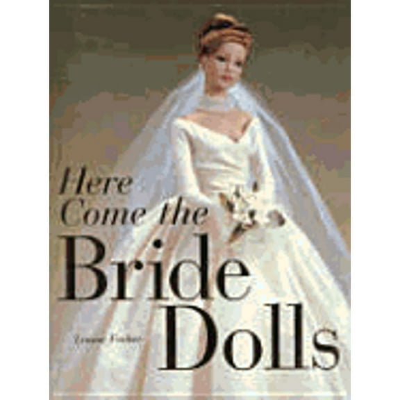 Pre-Owned Here Come the Bride Dolls (Hardcover) 0942620496 9780942620498