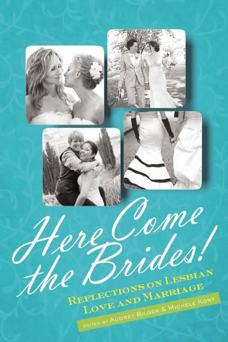 Here Come the Brides! Reflections on Lesbian Love and Marriage (Paperback)