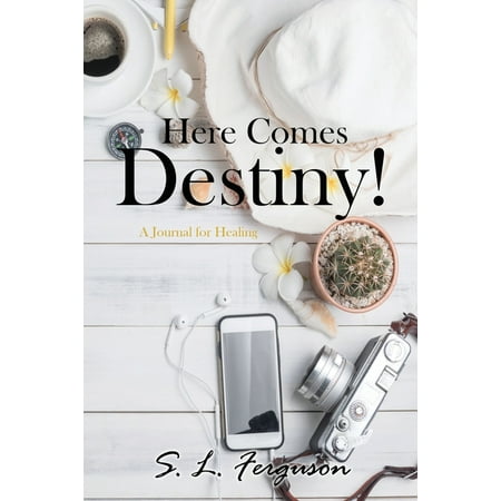 Here Comes Destiny! : A Journal for Healing (Paperback)