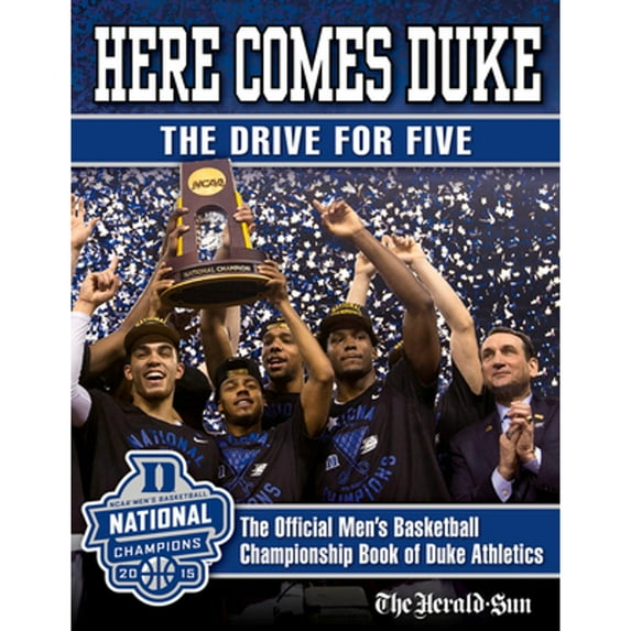 Pre-Owned Here Comes Duke: The Drive for Five: The Official Men's Basketball Championship Book of Duke (Hardcover) by Duke Athletics, The Herald-Sun