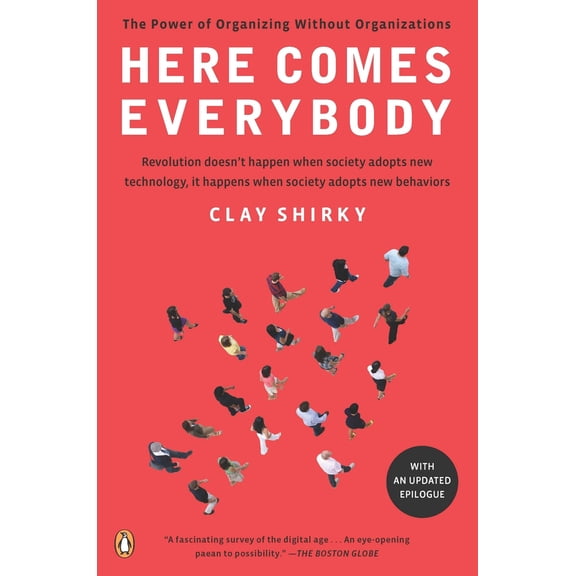 Pre-Owned Here Comes Everybody: The Power of Organizing Without Organizations (Paperback) 0143114948 9780143114949