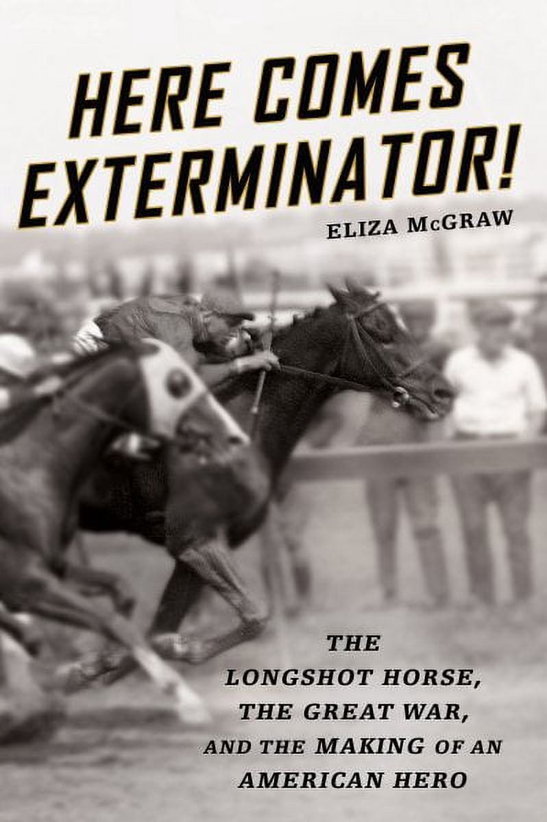 Here comes exterminator the longshot horse the great war and the