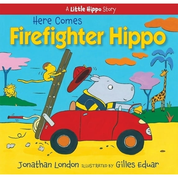 Pre-Owned Here Comes Firefighter Hippo (Hardcover) 1590789687 9781590789681