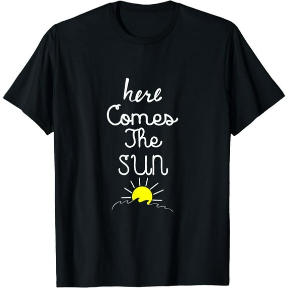 Here Comes The Sun - Positive Energy Summer T-Shirt