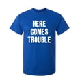 thumbnail image 1 of Here Comes Trouble Sarcastic Humor Graphic Novelty Funny Tall T Shirt, 1 of 1