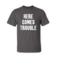 thumbnail image 1 of Here Comes Trouble Sarcastic Humor Graphic Novelty Funny Youth T Shirt, 1 of 1