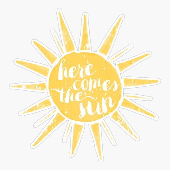Here Comes the Sun Sticker