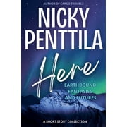 Here Earthbound Fantasies and Futures, Paperback