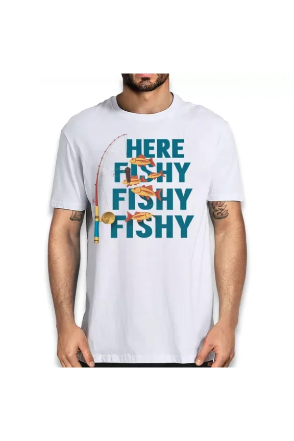 Here Fishy Fishy T-Shirt - Funny Fishing Fisherman Graphic Tee Unisex S-5XL Hot Trending Shirt, Vintage Birthday Gift