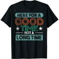 thumbnail image 1 of Here For A Good Time Saying Quote Graphic Print T-Shirt Black X-Large, 1 of 4