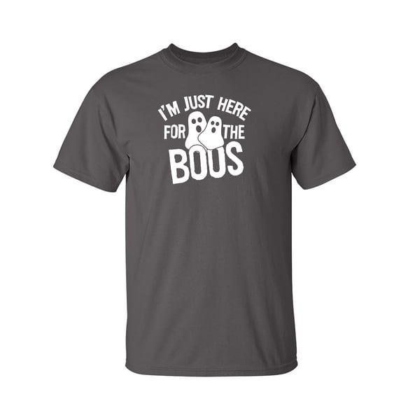 Here For Boos Sarcastic Humor Graphic Novelty Super Soft Ring Spun Funny T Shirt
