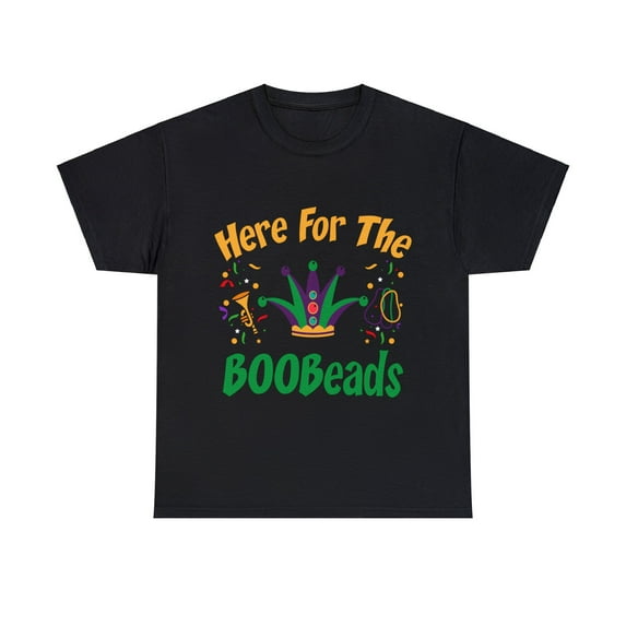 "Here For The BOOBeads" Mardi Gras T-Shirt