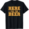 thumbnail image 1 of Here For The Beer Funny Drinking T Shirt College Party, 1 of 4